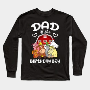 Dad Of The Birthday Boy Farming Animals B-day Party Long Sleeve T-Shirt